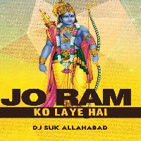 Jo Ram Ko Laye Hai Ramnavmi Remix Mp3 Song - Dj Suk Allahabad